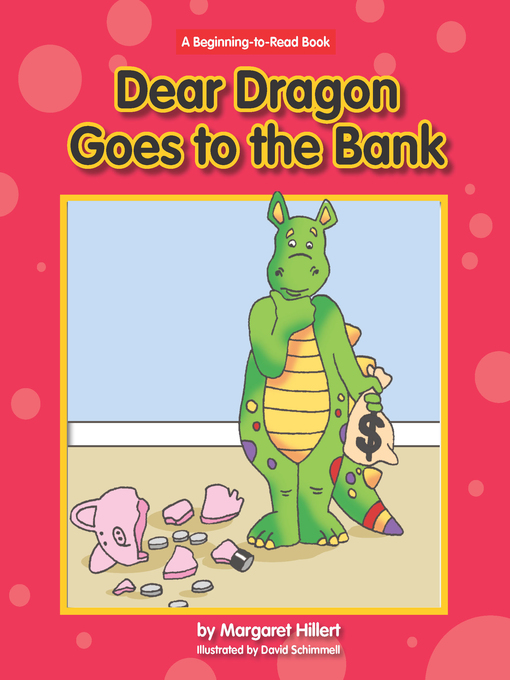 Margaret Hillert创作的Dear Dragon Goes to the Bank作品的详细信息 - 可供借阅